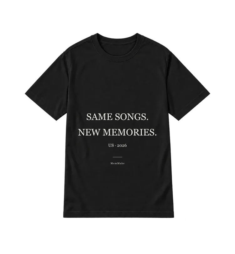Black Everyday Tee digital mockup, New memories, words: SAME SONGS. / NEW MEMORIES., name line: US · 2026